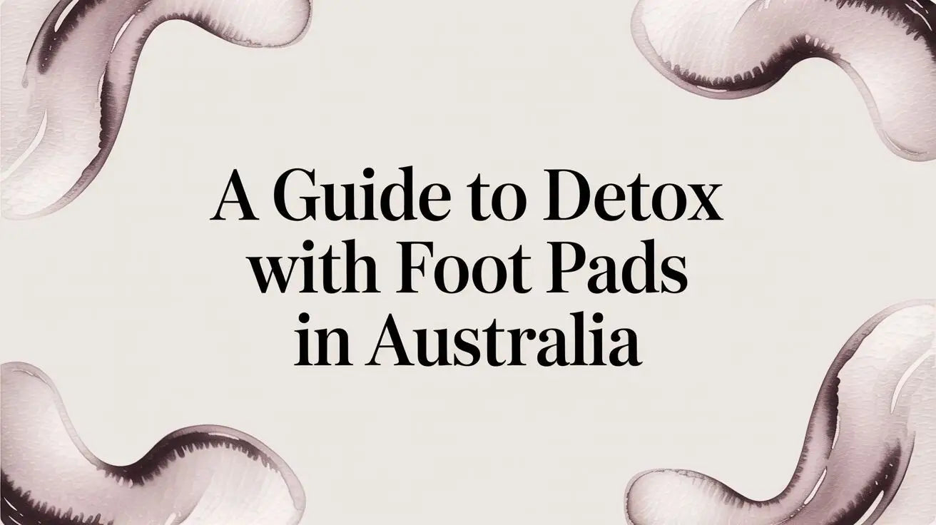 A Guide to Detox With Foot Pads in Australia