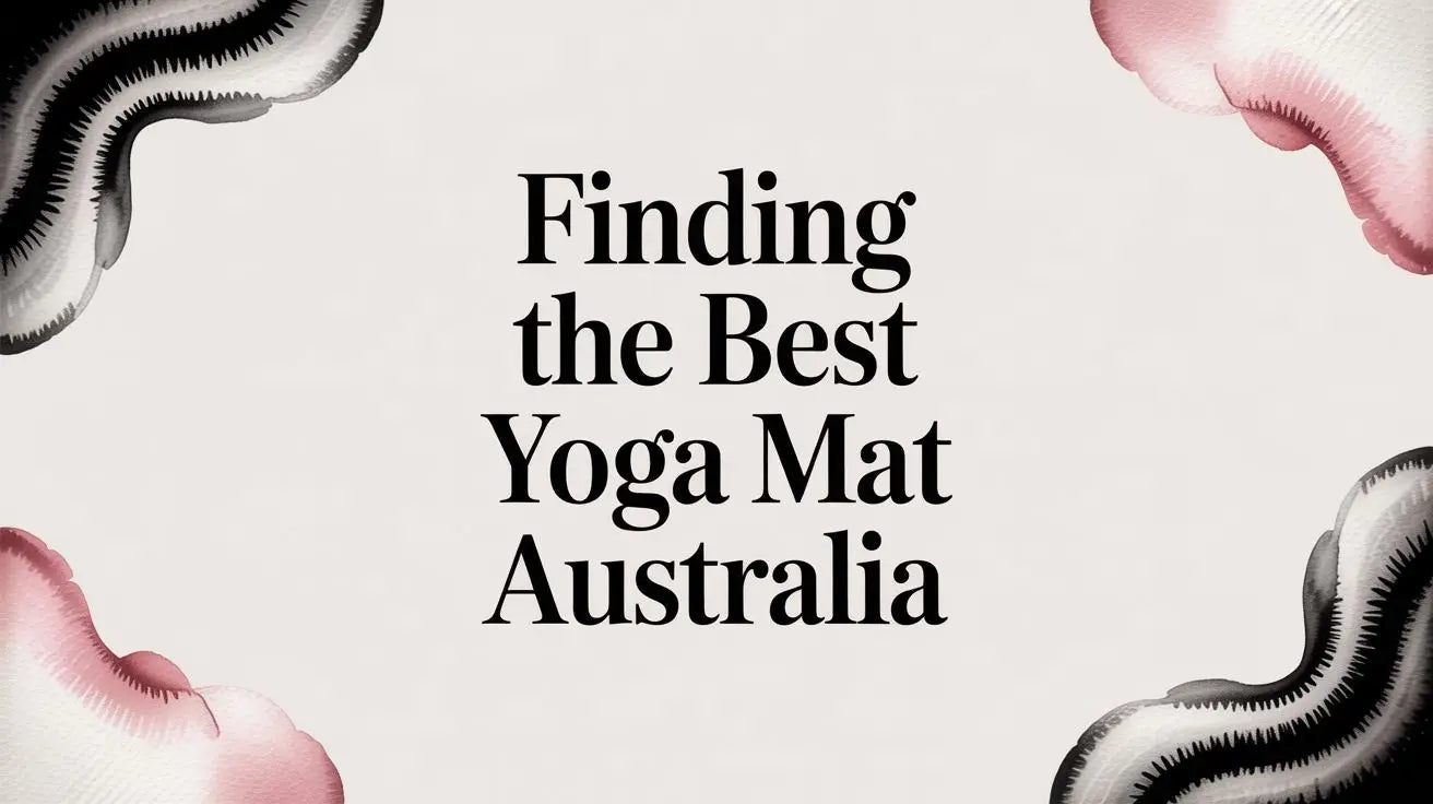Finding the Best Yoga Mat Australia