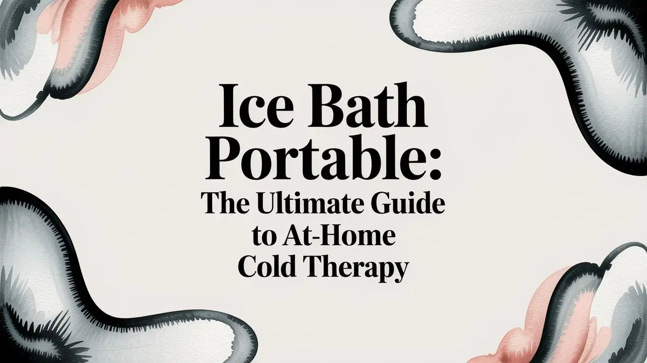 Ice Bath Portable: The Ultimate Guide to At-Home Cold Therapy