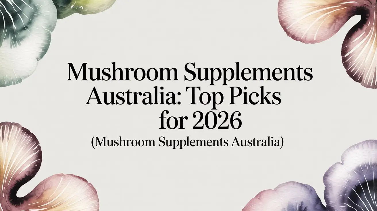 Mushroom Supplements Australia: Your Ultimate Guide for 2026