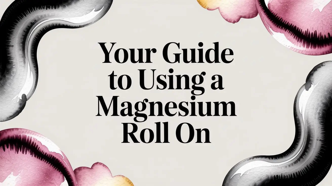 Your Guide to Using a Magnesium Roll