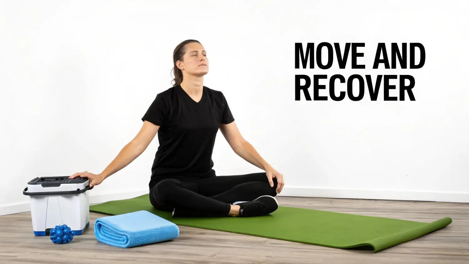 Woman meditating on a green yoga mat with recovery tools and text "MOVE AND RECOVER".